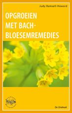 Opgroeien met Bach-bloesemremedies 9789060306567, Verzenden, Gelezen, J. Ramsell-Howard