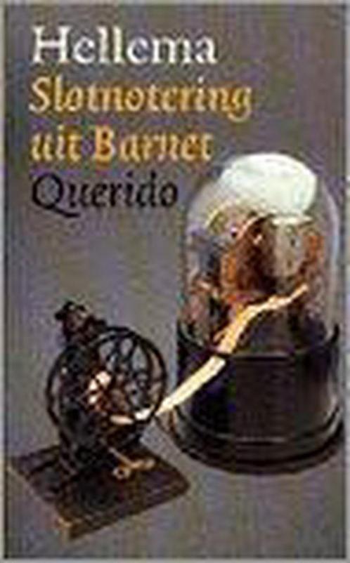 Slotnotering uit Barnet 9789021464961 Hellema, Boeken, Literatuur, Gelezen, Verzenden