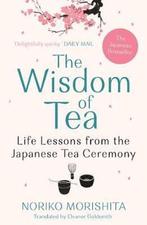9781911630647 The Wisdom of Tea Noriko Morishita, Verzenden, Nieuw, Noriko Morishita