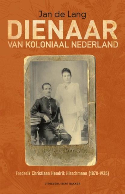 Dienaar van koloniaal Nederland | 9789035136267 | LANG, Jan, Boeken, Wetenschap, Zo goed als nieuw