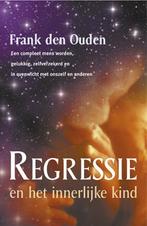 Regressie en het innerlijke kind 9789063785482 F. den Ouden, Boeken, Verzenden, Zo goed als nieuw, F. den Ouden