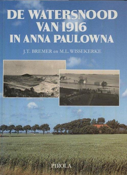 Watersnood van 1916 in anna paulowna 9789064550737 Bremer, Boeken, Reisgidsen, Gelezen, Verzenden