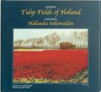 Tulip Fields Of Holland = Hollandse Bollenvelden, Verzenden, Gelezen, H. van Amsterdam