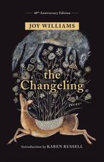 The Changeling 9781941040898 Joy Williams, Verzenden, Zo goed als nieuw, Joy Williams