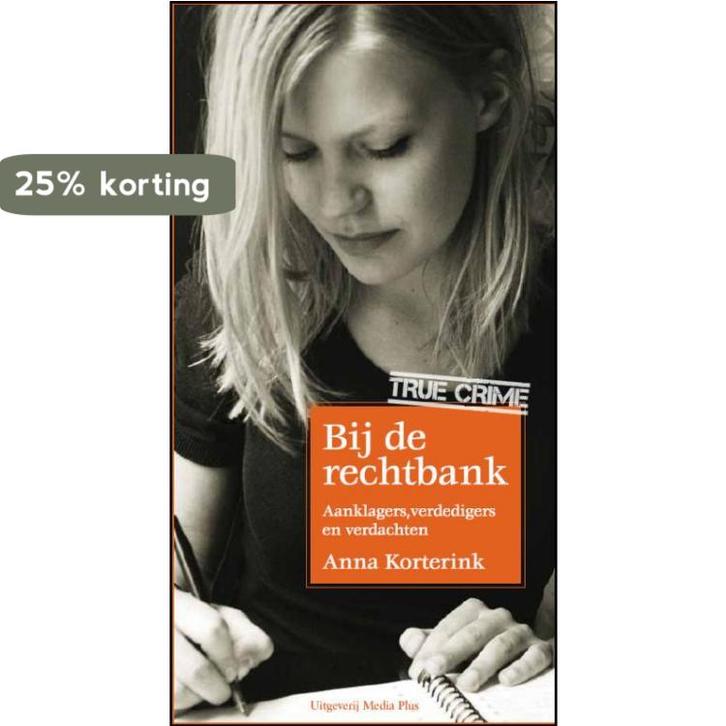 Bij de rechtbank 9789085162070 Anna Korterink, Boeken, Wetenschap, Gelezen, Verzenden