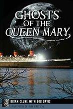 Ghosts of the Queen Mary (Haunted America).by Clune, Davis,, Brian Clune, Bob Davis Dr, Zo goed als nieuw, Verzenden