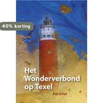 Het Wonderverbond op Texel 9789463652650 Bob Schat, Boeken, Verzenden, Zo goed als nieuw, Bob Schat