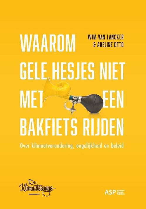 9789461173362 Waarom gele hesjes niet met een bakfiets ri..., Boeken, Studieboeken en Cursussen, Nieuw, Verzenden