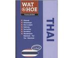 Wat & Hoe taalgids - Wat & Hoe Taalgids Thai - Wat & Hoe, Boeken, Ophalen of Verzenden, Nieuw