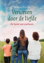 Verweven door de liefde 9789082511345 Chantal Diemel, Verzenden, Gelezen, Chantal Diemel