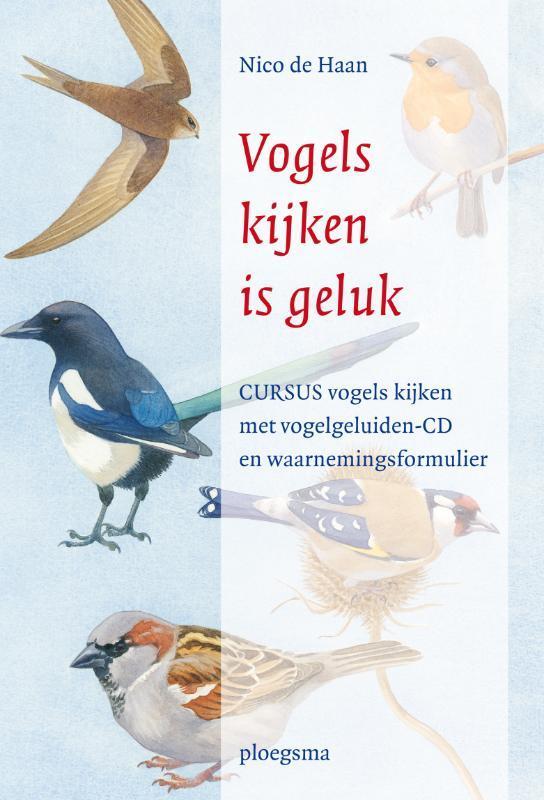 Vogels kijken is geluk 9789021667904 Nico de Haan, Boeken, Hobby en Vrije tijd, Zo goed als nieuw, Verzenden