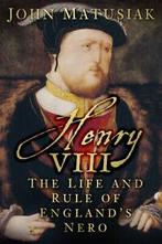 Henry VIII: the life and rule of England's Nero by John, Boeken, Biografieën, Gelezen, John Matusiak, Verzenden