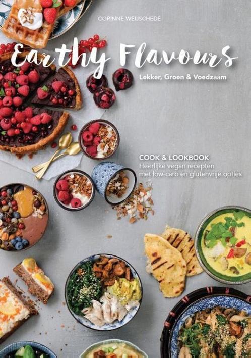 Earthy flavours 9789464022483 Corinne Weijschedé-Dijkhof, Boeken, Kookboeken, Gelezen, Verzenden