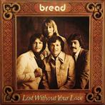 LP gebruikt - Bread - Lost Without Your Love, Cd's en Dvd's, Vinyl | Pop, Verzenden, Zo goed als nieuw