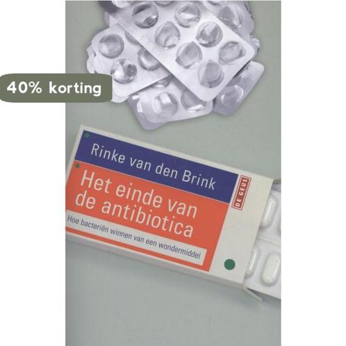 Het einde van de antibiotica 9789044523485, Boeken, Wetenschap, Gelezen, Verzenden