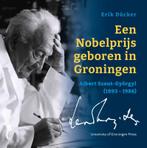 Een Nobelprijs geboren in Groningen 9789403429960, Verzenden, Zo goed als nieuw, Erik Dücker