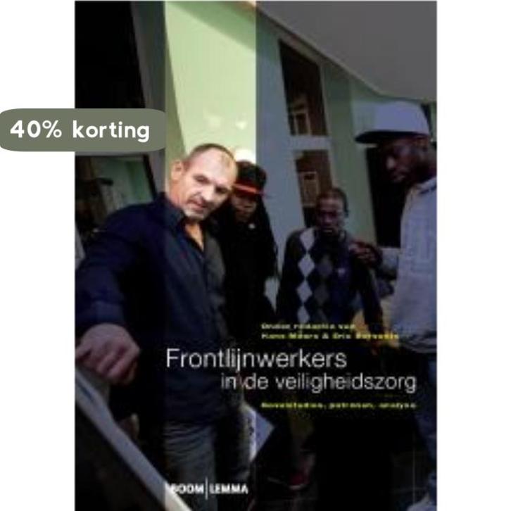 Frontlijnwerkers in de veiligheidszorg 9789059319820, Boeken, Politiek en Maatschappij, Zo goed als nieuw, Verzenden