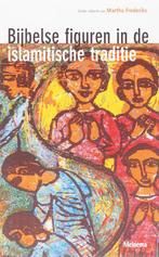 Bijbelse Figuren In De Islamitische Traditie 9789021141534, Boeken, Gelezen, Frederiks, Verzenden