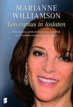 Een cursus in loslaten - Marianne Williamson - 9789022558904, Boeken, Esoterie en Spiritualiteit, Verzenden, Nieuw