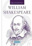 William Shakespeare Quotations by William Shakespeare