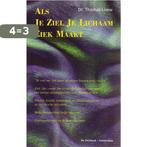 Als Je Ziel Je Lichaam Ziek Maakt 9789060306031 T. Loew, Boeken, Verzenden, Gelezen, T. Loew