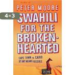 Swahili For The Broken-Hearted 9780553814521 Peter Moore, Verzenden, Gelezen, Peter Moore