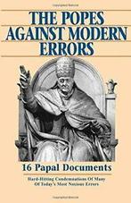 The Popes Against Modern Errors: 16 Papal Documents. Mioni, Verzenden, Zo goed als nieuw, . Anthony J. Mioni