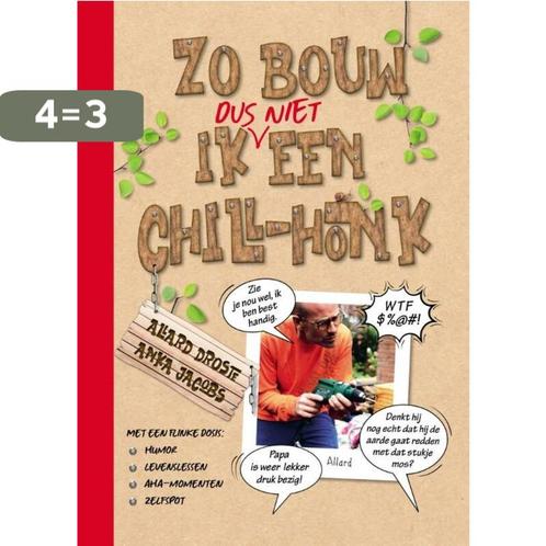 Zo bouw ik dus niet een chill-honk 9789493272361 Anka Jacobs, Boeken, Overige Boeken, Zo goed als nieuw, Verzenden