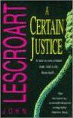 A Certain Justice 9780747251934 John T. Lescroart, Gelezen, John T. Lescroart, Verzenden
