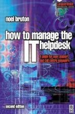 9780750649018 How to Manage the It Help Desk | Tweedehands, Noel Bruton, Zo goed als nieuw, Verzenden