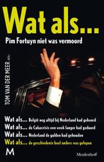 Wat als... Pim Fortuyn niet was vermoord 9789029087742, Verzenden, Gelezen, Tom van der Meer