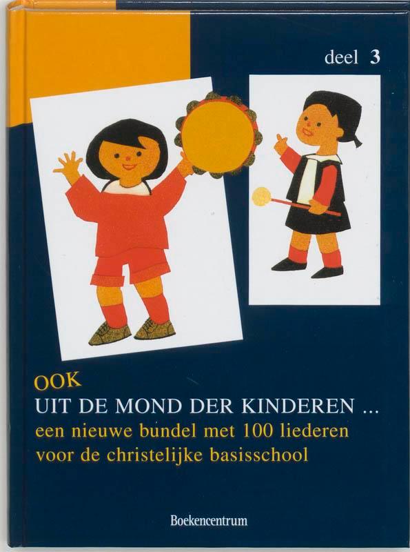 Kinderliedjes Ook uit de mond der kinderen 3 9789023918820, Boeken, Kinderboeken | Baby's en Peuters, Gelezen, Verzenden