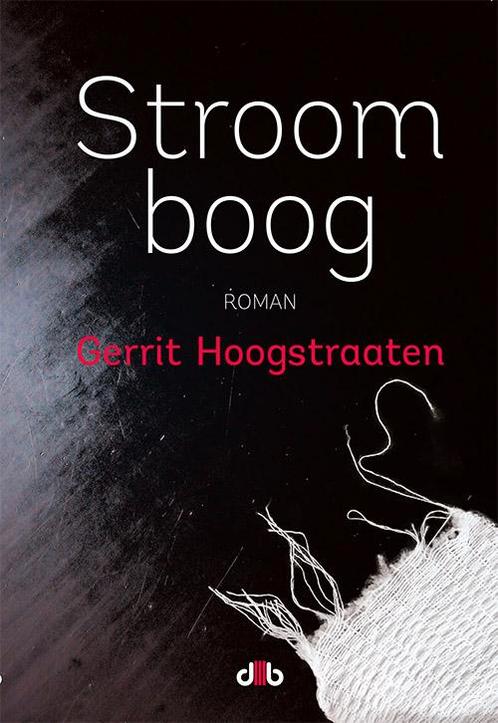 Stroomboog 9789078905882 Gerrit Hoogstraaten, Boeken, Romans, Zo goed als nieuw, Verzenden
