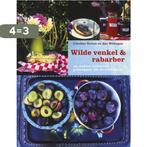 Wilde venkel & rabarber 9789047511908 Caroline Zeevat, Boeken, Kookboeken, Verzenden, Gelezen, Caroline Zeevat