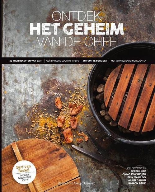 Ontdek het geheim van de chef 9789082408409 Bart van Berkel, Boeken, Kookboeken, Gelezen, Verzenden