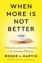 When More Is Not Better 9781647820060 Roger L Martin, Verzenden, Gelezen, Roger L Martin