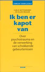 Ik ben er kapot van / Zorgen voor jezelf 9789053523087, Verzenden, Zo goed als nieuw, Carla Mittendorff