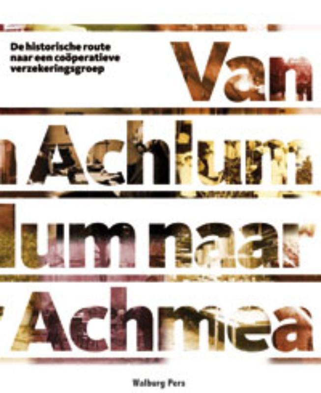 Van Achlum naar Achmea druk 1 9789057307324, Boeken, Wetenschap, Zo goed als nieuw, Verzenden