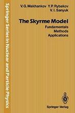 The Skyrme Model : Fundamentals Methods Applications.by, Zo goed als nieuw, Yurii P. Rybakov, Valerii I. Sanyuk, Vladimir G. Makhankov