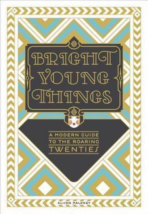 Bright Young Things 9780385345255 Alison Maloney, Boeken, Taal | Engels, Gelezen, Verzenden
