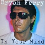 LP gebruikt - Bryan Ferry - In Your Mind, Verzenden, Zo goed als nieuw