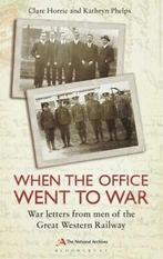 When the office went to war: war letters from men of the, Gelezen, Kathryn Phelps, Clare Horrie, Verzenden