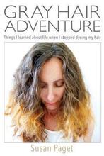 Gray Hair Adventure 9781516936236 Susan Paget, Verzenden, Gelezen, Susan Paget