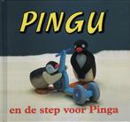 Pingu en de step voor Pinga / Pingu / 1 9789000032525, Boeken, Verzenden, Gelezen, Pingu Bv