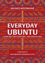 9781787631984 Everyday Ubuntu Nompumelelo Mungi Ngomane, Boeken, Verzenden, Nieuw, Nompumelelo Mungi Ngomane