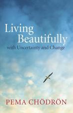 Living Beautifully 9781611800760 Pema Cheodreon, Boeken, Verzenden, Zo goed als nieuw, Pema Cheodreon