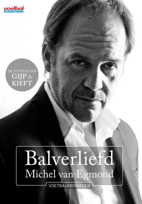 Balverliefd 9789067970792 Michel van Egmond, Boeken, Hobby en Vrije tijd, Zo goed als nieuw, Verzenden