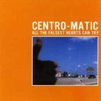 cd - Centro-Matic - All The Falsest Hearts Can Try, Verzenden, Zo goed als nieuw