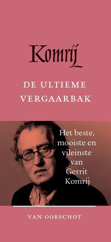 De ultieme vergaarbak 9789028223004 Gerrit Komrij, Boeken, Romans, Gelezen, Verzenden