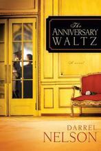 The Anniversary Waltz 9781616387150 Darrel Nelson, Gelezen, Darrel Nelson, Nelson, Darrel, Verzenden